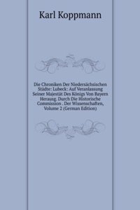 Die Chroniken Der Niedersachsischen Stadte: Lubeck