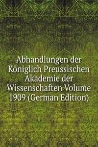 Abhandlungen der Koniglich Preussischen Akademie der Wissenschaften Volume 1909 (German Edition)