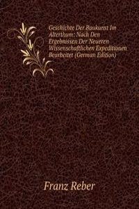 Geschichte Der Baukunst Im Alterthum: Nach Den Ergebnissen Der Neueren Wissenschaftlichen Expeditionen Bearbeitet (German Edition)