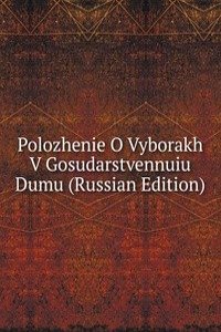 POLOZHENIE O VYBORAKH V GOSUDARSTVENNUI