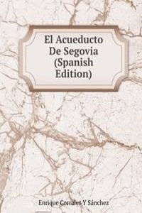 El Acueducto De Segovia (Spanish Edition)