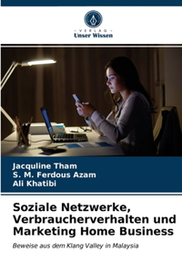 Soziale Netzwerke, Verbraucherverhalten und Marketing Home Business