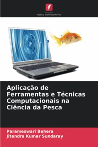 Aplicação de Ferramentas e Técnicas Computacionais na Ciência da Pesca