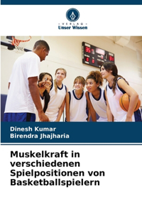 Muskelkraft in verschiedenen Spielpositionen von Basketballspielern