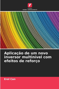 Aplicação de um novo inversor multinível com efeitos de reforço