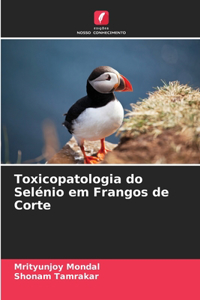 Toxicopatologia do Selénio em Frangos de Corte