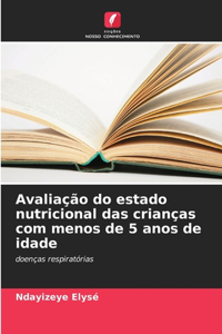 Avaliação do estado nutricional das crianças com menos de 5 anos de idade