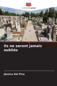 Ils ne seront jamais oubliés