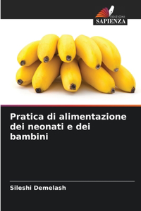 Pratica di alimentazione dei neonati e dei bambini