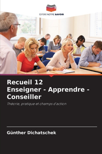 Recueil 12 Enseigner - Apprendre - Conseiller