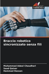 Braccio robotico sincronizzato senza fili