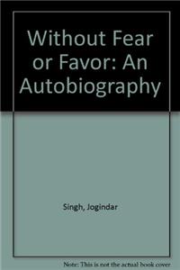 Without Fear or Favor: An Autobiography