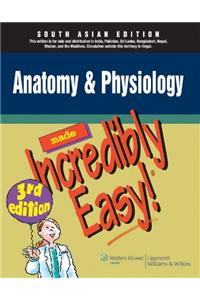 Made Incredibly Easy: Anatomy & Physiology