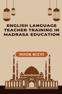 English Language Teacher Training in Madrasa Education