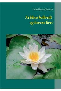 At blive helbredt og bevare livet