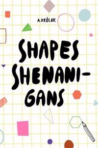 Shapes, Shenanigans