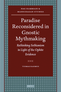 Paradise Reconsidered in Gnostic Mythmaking