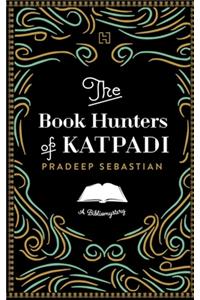 The Book Hunters of Katpadi: A Bibliomystery