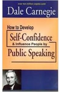 How to Develop Self Confidence & Influence People