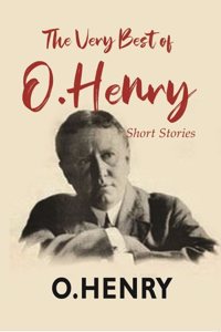 The Very Best Of O. Henry: Short Stories [Hardcover]