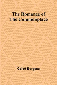 Romance of the Commonplace