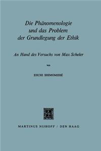 Die Phänomenologie und das Problem der Grundlegung der Ethik