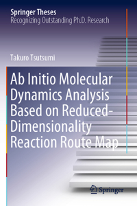 AB Initio Molecular Dynamics Analysis Based on Reduced-Dimensionality Reaction Route Map