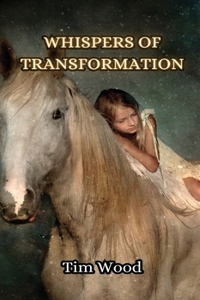 Whispers of Transformation