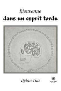 Bienvenue dans un esprit tordu