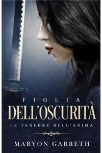 Figlia dell'Oscurità: Le Tenebre dell'Anima