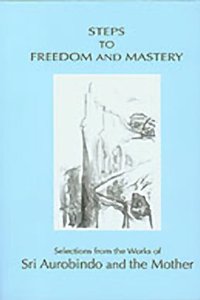 Steps To Freedom And Mastery
