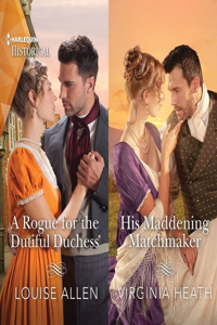 Rogue for the Dutiful Duchess & His Maddening Matchmaker