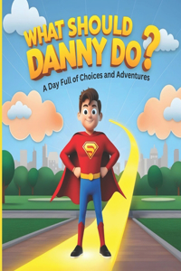 What Should Danny Do?