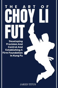 The Art of Choy Li Fut