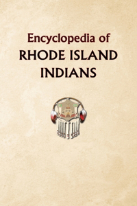 Encyclopedia of Rhode Island Indians