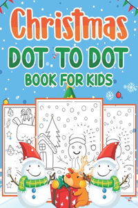 Christmas Dot To Dot Book For Kids: Holiday Season Dot-To-Dot Puzzles For Kids