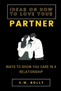 Ideas on How to Love Your Partner
