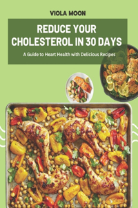 Reduce Your Cholesterol in 30 Days