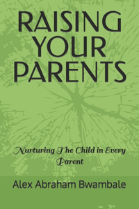 Raising Your Parents