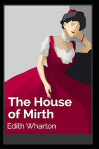 The House of Mirth( Illustrated edition)