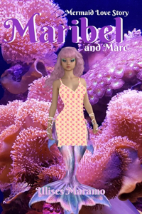 Mermaid Love Story Maribel and Marc