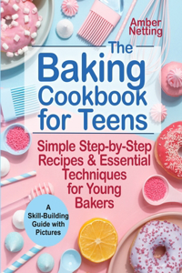 Baking Cookbook for Teens