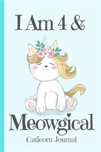 Caticorn Journal I Am 4 & Meowgical: Blank Lined Notebook Journal, Cat Kitten Unicorn with Sweet Magic Cover with a Cute & Funny Saying, Party Supplies Birthday Valentine's Day Christma