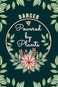 Dancer Powered By Plants Journal Notebook