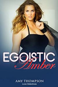 Egoistic Amber