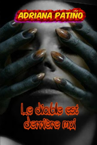Le diable est derrière moi