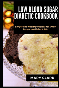 Low Blood Sugar Diabetes Cookbook