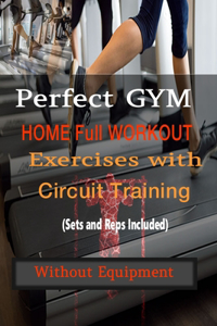 Perfect Gym Home Full Workout Exercises with Circuit Training (Sets and Reps Included) without Equipment