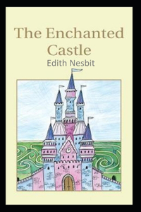 The Enchanted Castle-Original Edition(Annotated)