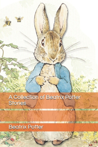 A Collection of Beatrix Potter Stories